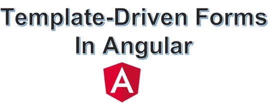 Understanding Forms in Angular – Part 1 Template-Driven Forms
